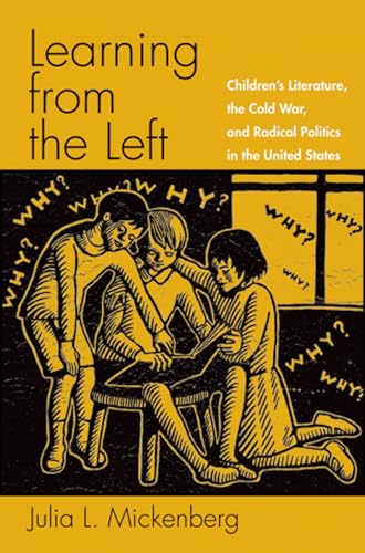 Stock image for Learning from the Left: Children's Literature, the Cold War, and Radical Politics in the United States for sale by WorldofBooks