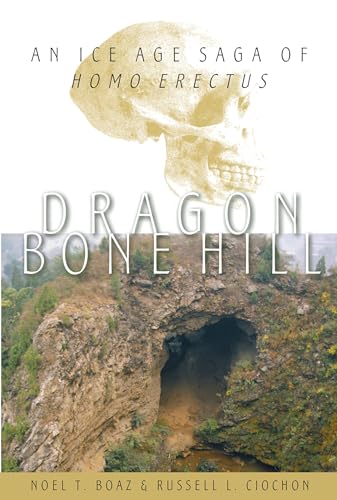 Stock image for Dragon Bone Hill: An Ice-Age Saga of Homo erectus for sale by SecondSale