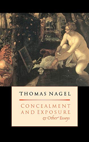 Concealment and Exposure: And Other Essays (9780195152937) by Nagel, Thomas