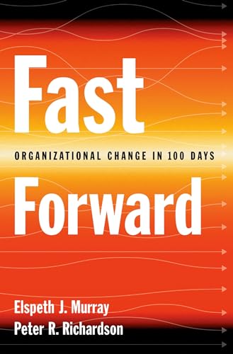 Stock image for Fast Forward: Organizational Change in 100 Days for sale by AwesomeBooks