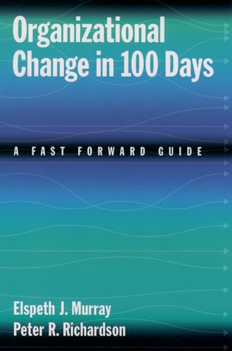 Imagen de archivo de Organizational Change in 100 Days: A Fast Forward Guide a la venta por BooksRun