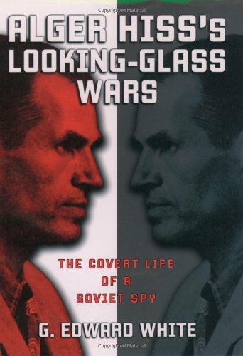 Stock image for Alger Hiss's Looking-Glass Wars: The Covert Life of a Soviet Spy for sale by ThriftBooks-Atlanta