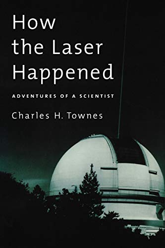 Stock image for How the Laser Happened: Adventures of a Scientist for sale by ThriftBooks-Atlanta