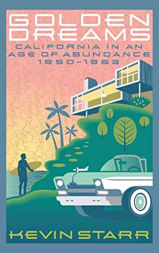 Beispielbild fr Golden Dreams: California in an Age of Abundance, 1950-1963 (Americans and the California Dream) zum Verkauf von SecondSale