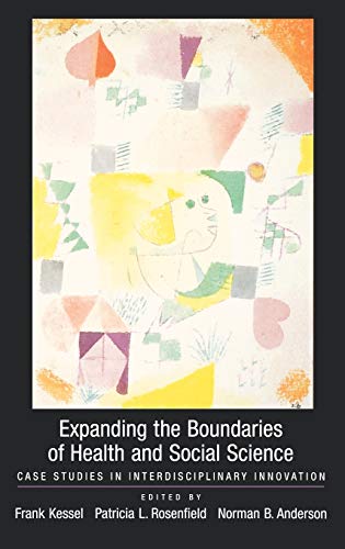 Beispielbild fr Expanding the Boundaries of Health and Social Science: Case Studies in Interdisciplinary Innovation zum Verkauf von Wonder Book