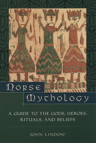 Imagen de archivo de Norse Mythology: A Guide to Gods, Heroes, Rituals, and Beliefs a la venta por Goodwill Industries