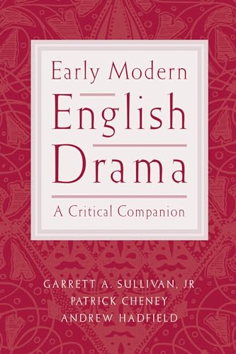 Early Modern English Drama: A Critical Companion.