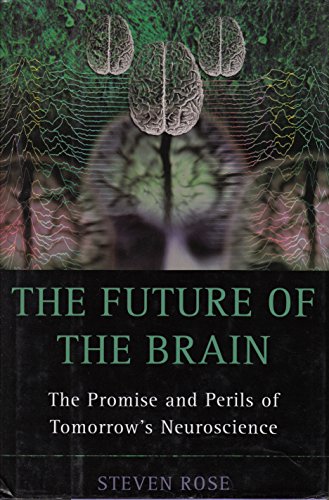 Beispielbild fr The Future of the Brain : The Promise and Perils of Tomorrow's Neuroscience zum Verkauf von Better World Books