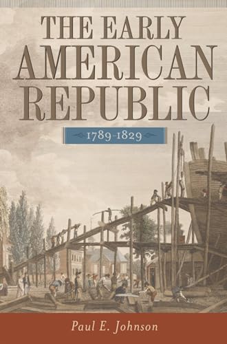 Imagen de archivo de The Early American Republic, 1789-1829 a la venta por ThriftBooks-Atlanta