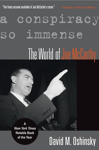 Beispielbild fr A Conspiracy So Immense : The World of Joe Mccarthy zum Verkauf von Better World Books