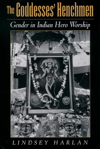 Imagen de archivo de The Goddesses' Henchmen: Gender in Indian Hero Worship a la venta por HPB-Red