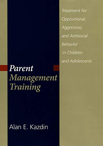 9780195154290: Parent Management Training: Treatment for oppositional, aggressive, and antisocial behavior in children and adolescents