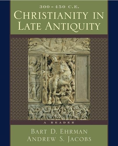 Beispielbild fr Christianity in Late Antiquity, 300-450 C.E.: A Reader zum Verkauf von Goodwill of Colorado