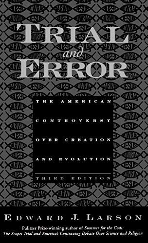 Trial and Error: The American Controversy Over Creation and Evolution (9780195154702) by Larson, Edward J.