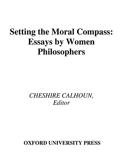 Beispielbild fr Setting the Moral Compass. Essays by Women Philosophers. zum Verkauf von Antiquariat Kai Gro