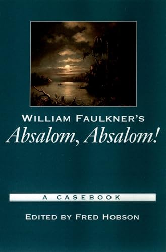 9780195154788: William Faulkner's Absalom, Absalom!: A Casebook (Casebooks in Criticism)