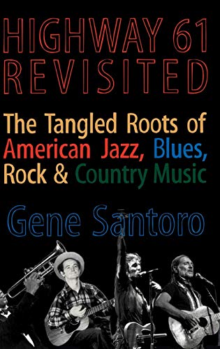 Stock image for Highway 61 Revisited : The Tangled Roots of American Jazz, Blues, Rock, and Country Music for sale by Better World Books