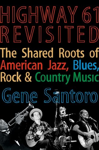 9780195154818: Highway 61 Revisited: The Tangled Roots of American Jazz, Blues, Rock, & Country Music