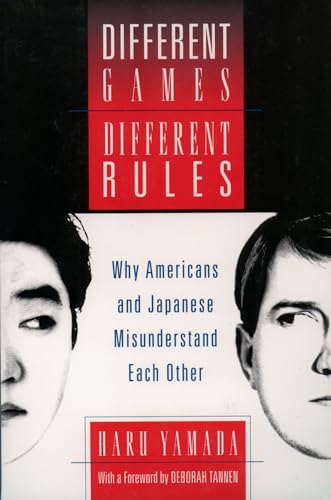 9780195154856: Different Games, Different Rules: Why Americans and Japanese Misunderstand Each Other