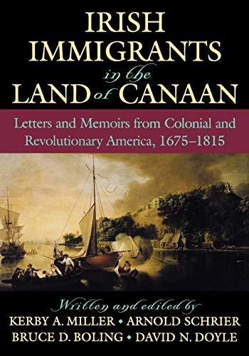 Beispielbild fr Irish Immigrants in the Land of Canaan: Letters and Memoirs from Colonial and Revolutionary America, 1675-1815 zum Verkauf von Books of the Smoky Mountains
