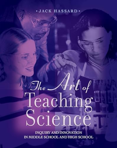 Imagen de archivo de The Art of Teaching Science: Inquiry and Innovation in Middle School and High School a la venta por SecondSale