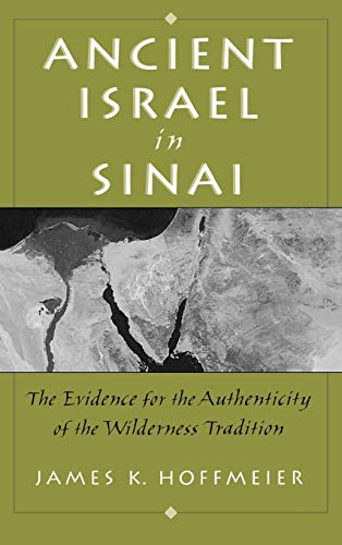 Beispielbild fr Ancient Israel in Sinai: The Evidence for teh Authenticity of the Wilderness Tradition zum Verkauf von Windows Booksellers