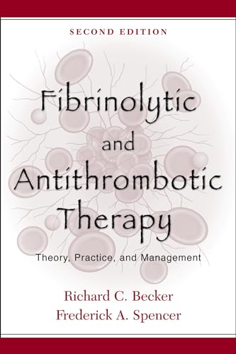 Beispielbild fr Fibrinolytic and Antithrombotic Therapy: Theory, Practice, and Management zum Verkauf von HPB-Movies