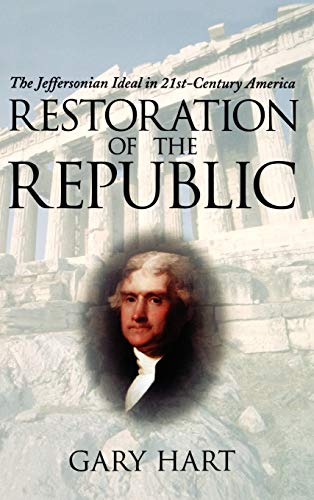 Stock image for Restoration of the Republic: The Jeffersonian Ideal in 21st-Century America for sale by SecondSale