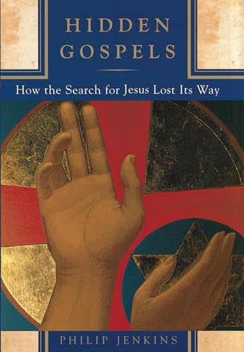 Beispielbild fr Hidden Gospels : How the Search for Jesus Lost Its Way zum Verkauf von Better World Books