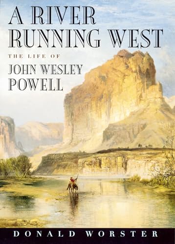 Stock image for A River Running West: The Life of John Wesley Powell for sale by Jenson Books Inc