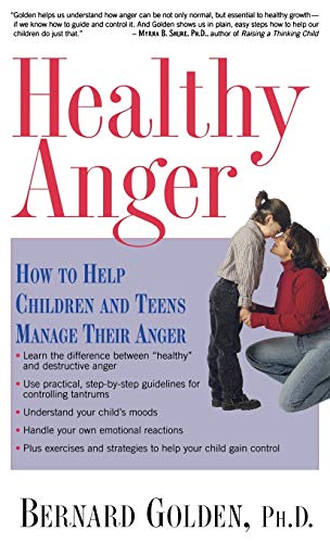 Stock image for Healthy Anger: How to Help Children and Teens Manage Their Anger for sale by AwesomeBooks