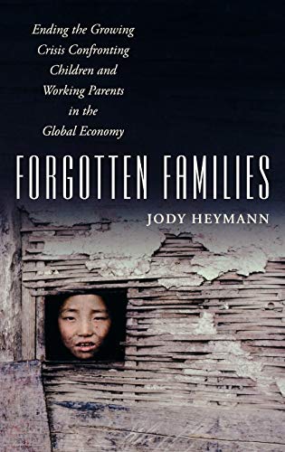 Stock image for Forgotten Families: Ending the Growing Crisis Confronting Children and Working Parents in the Global Economy for sale by SecondSale