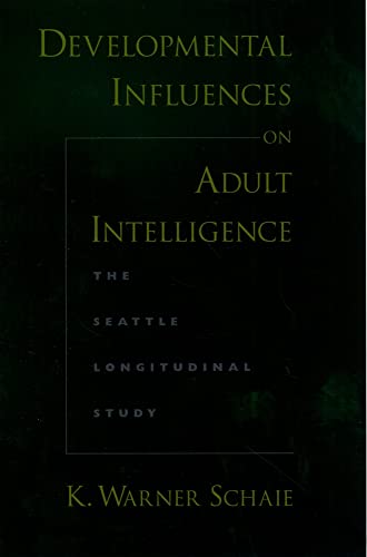 Stock image for Developmental Influences on Adult Intelligence : The Seattle Longitudinal Study for sale by Better World Books: West