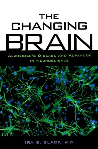 Imagen de archivo de The Changing Brain: Alzheimer's Disease and Advances in Neuroscience a la venta por Wonder Book