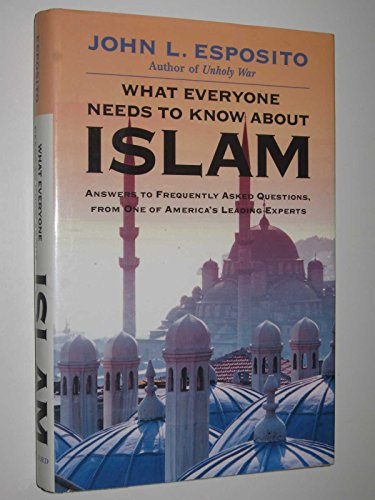 9780195157130: What Everyone Needs to Know About Islam: Answers to Frequently Asked Questions, From One of the America's Leading Experts