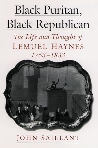 Black Puritan, Black Republican: The Life and Thought of Lemuel Haynes, 1753-1833 (Religion in America) - Saillant, John