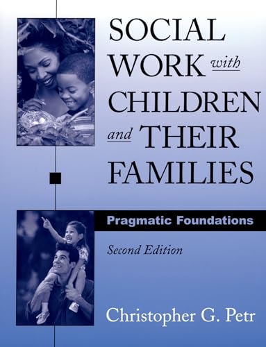 9780195157550: Social Work with Children and Their Families: Pragmatic Foundations, 2nd Edition (Sociology & Social Work)