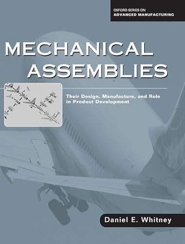 9780195157826: Mechanical Assemblies:: Their Design, Manufacture, and Role in Product Development (Oxford Series on Advanced Manufacturing)