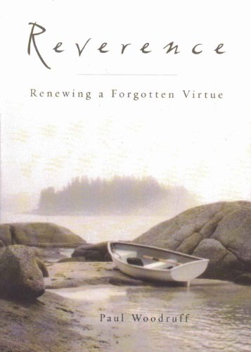 Reverence: Renewing a Forgotten Virtue (9780195157956) by Woodruff, Paul