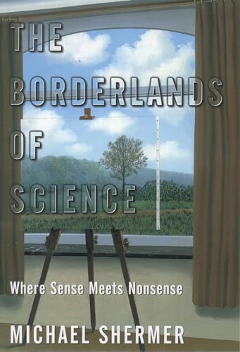 9780195157987: The Borderlands of Science: Where Sense Meets Nonsense