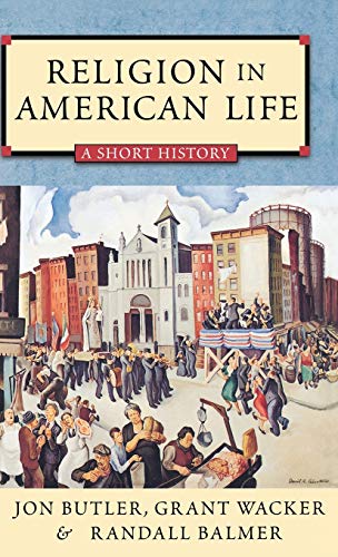 Imagen de archivo de Religion in American Life: A Short History a la venta por BooksRun
