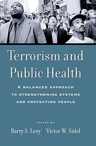 Stock image for Terrorism and Public Health: A Balanced Approach to Strengthening Systems and Protecting People for sale by ThriftBooks-Atlanta