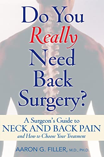 Beispielbild fr Do You Really Need Back Surgery? : A Surgeon's Guide to Neck and Back Pain and How to Choose Your Treatment zum Verkauf von Better World Books