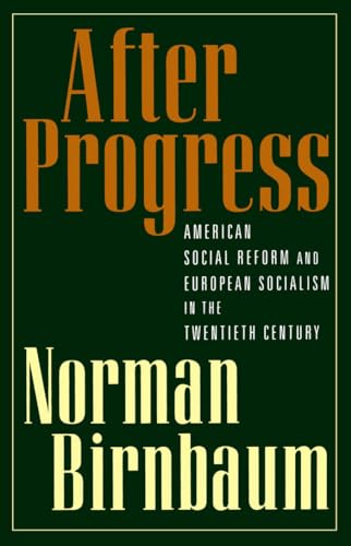 Stock image for After Progress: American Social Reform and European Socialism in the Twentieth Century for sale by ThriftBooks-Atlanta