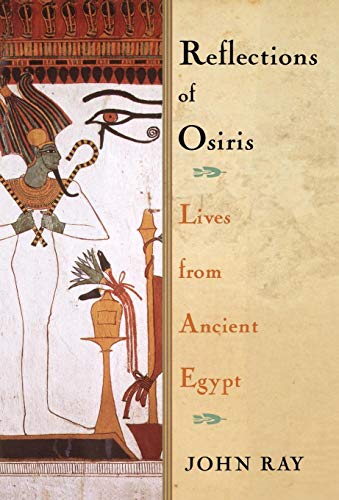 Beispielbild fr Reflections of Osiris : Lives from Ancient Egypt zum Verkauf von Better World Books