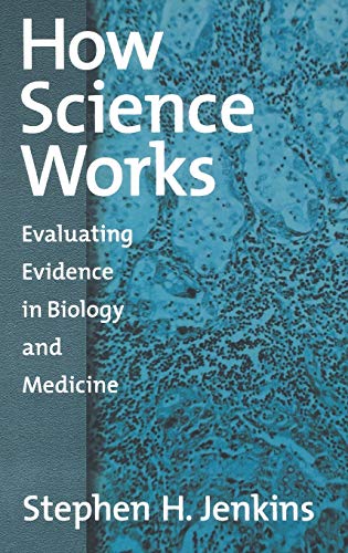 9780195158946: How Science Works: Evaluating Evidence in Biology and Medicine