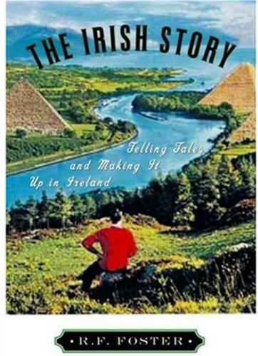 Imagen de archivo de The Irish Story : Telling Tales and Making It up in Ireland a la venta por Better World Books: West