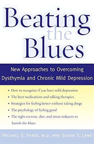 Imagen de archivo de Beating the Blues: New Approaches to Overcoming Dysthymia and Chronic Mild Depression a la venta por BookHolders