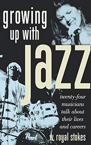 9780195159271: Growing Up with Jazz: Twenty-Four Musicians Talk about Their Lives and Careers