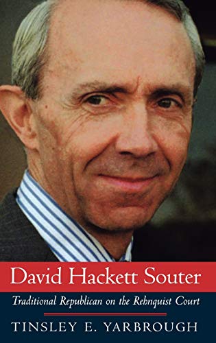 David Hackett Souter: Traditional Republican On The Rehnquist Court - Yarbrough, Tinsley E.